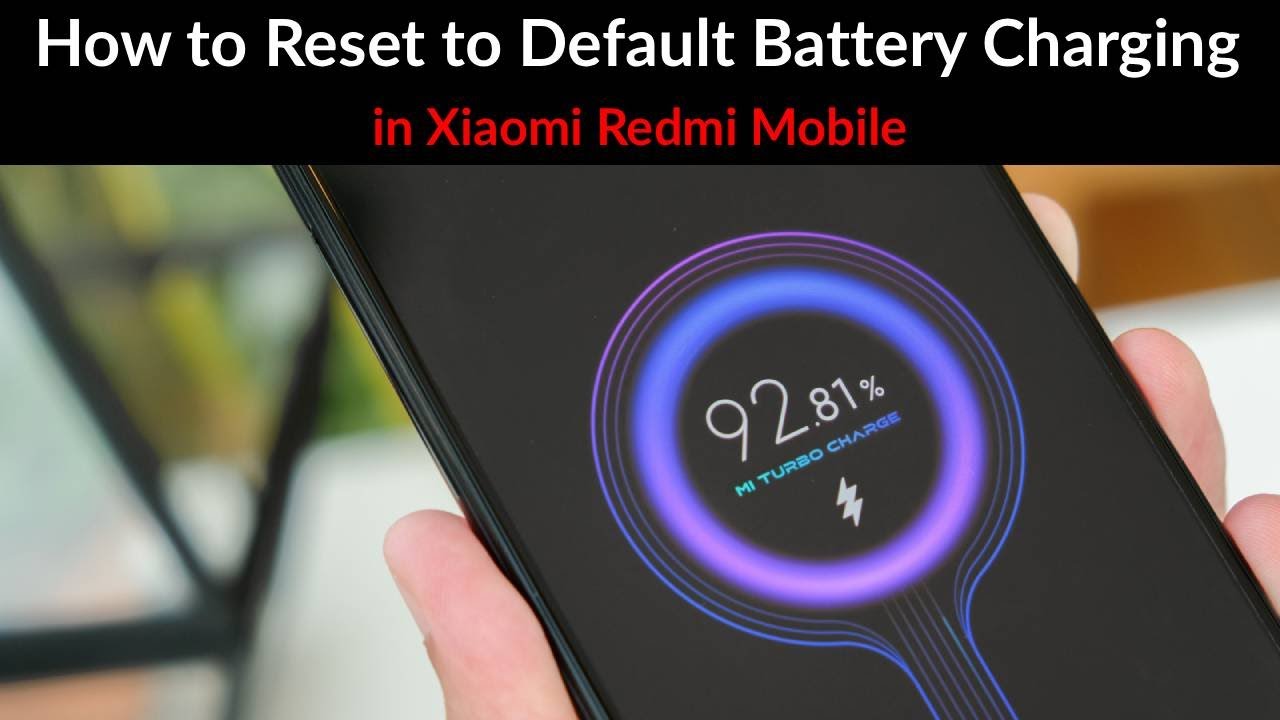 How to Reset to Default Battery Charging in Xiaomi Redmi Mobile?