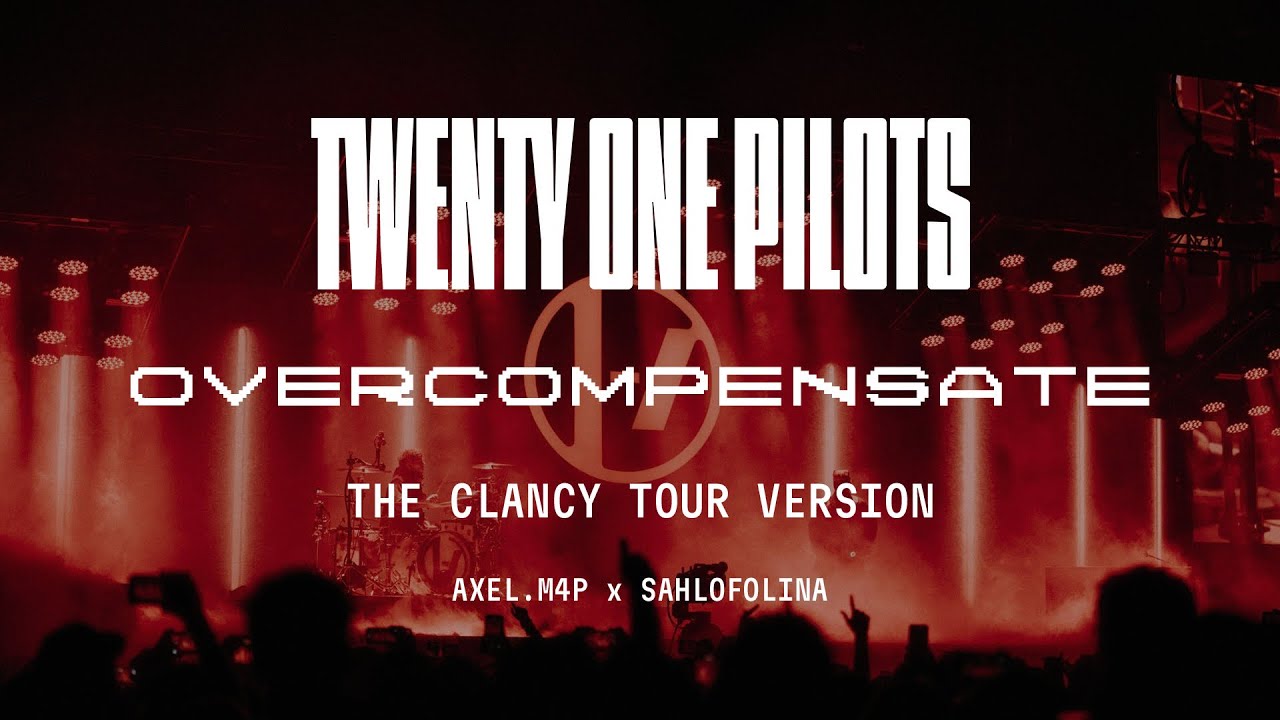 Twenty One Pilots - Overcompensate (The Clancy Tour Version)