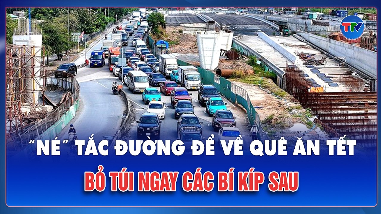 “Né” tắc đường để rời phố về quê ăn Tết, bỏ túi ngay các bí kíp sau