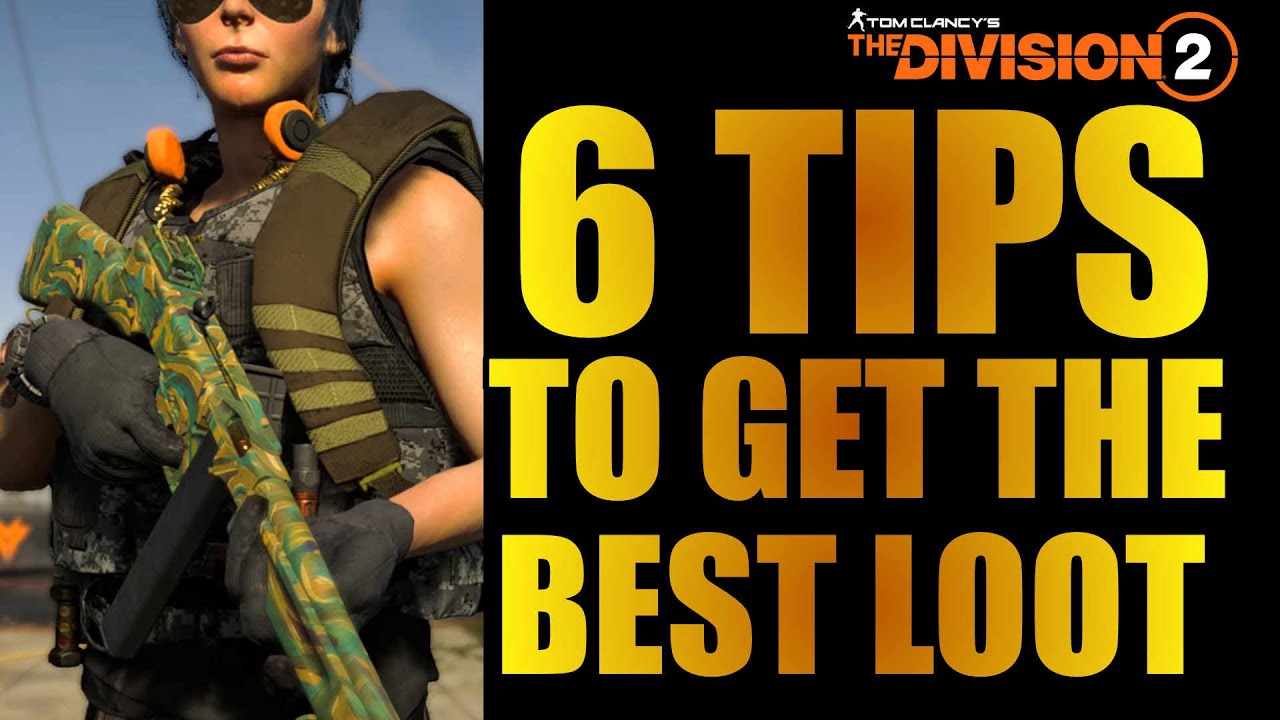 The Division 2 - HOW TO GET THE BEST LOOT (6 Tips For Beginners)