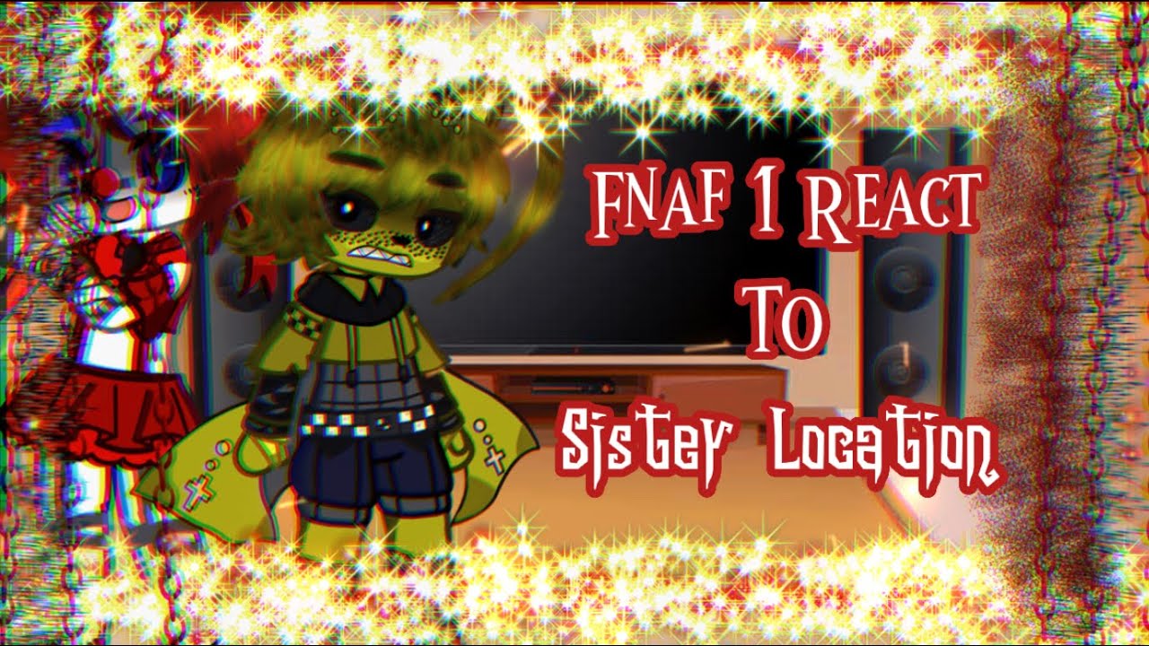 FNAF 1 React To Sister Location // Happy 8th Anniversary FNAF!!!