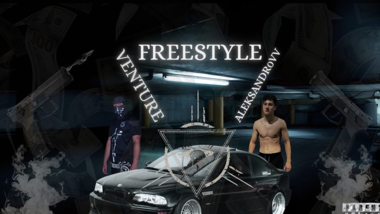 VENTURE X ALEKSANDR0VV - FREESTYLE - (OFFICIAL VIDEO)