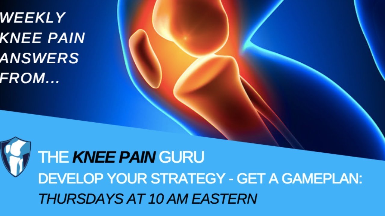 Weekly Knee Pain Answers & Strategies from The Knee Pain Guru