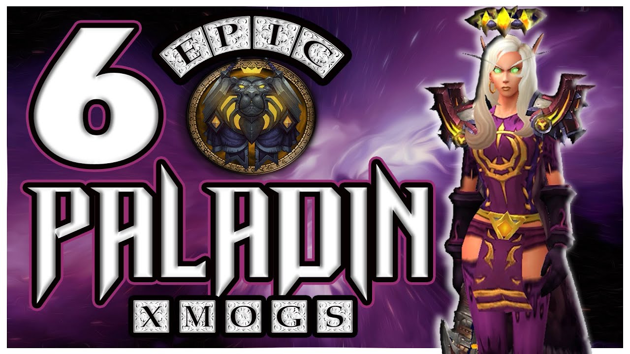 World of Warcraft BFA - 6 Unique Paladin Transmog Sets