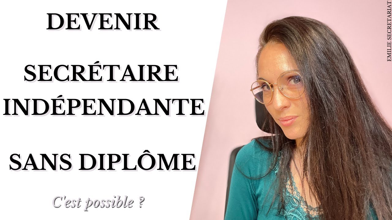 Devenir Secrétaire Indépendante sans diplôme est ce que c'est possible ?