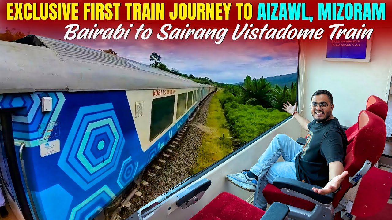 Most Exclusive FIRST TRAIN Journey to Aizawl, Mizoram | Bairabi to Sairang LUXURY VISTADOME Coach