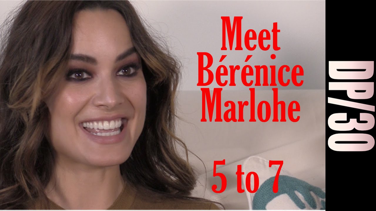 DP/30 Sneak Peek: Meet Bérénice Marlohe, co-star of 5 to 7