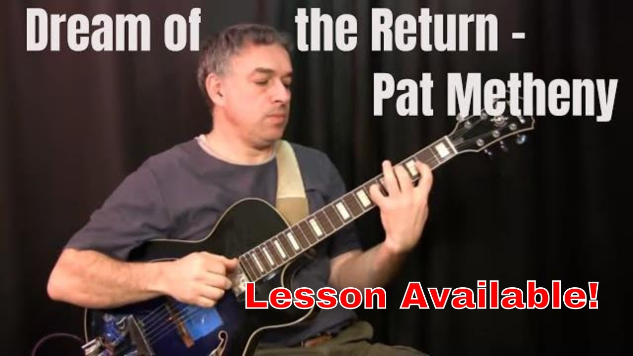 Dream of the Return, Pat Metheny, solo guitar, lesson available