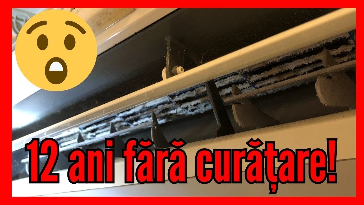 Am curățat un aer condiționat după 12 ani.Tu cănd ai curățat aerul condiționat ultima dată?