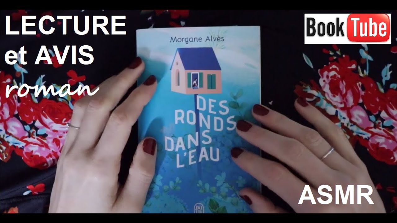 ASMR français - Lecture et avis roman : Des ronds dans l'eau - Booktube