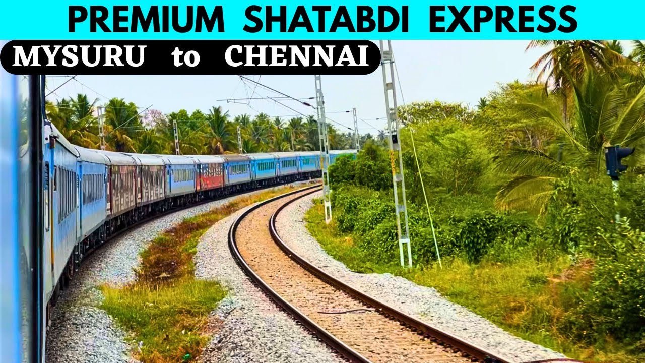 * South India’s First Shatabdi * 12008 Mysuru Chennai Shatabdi Express Full Journey