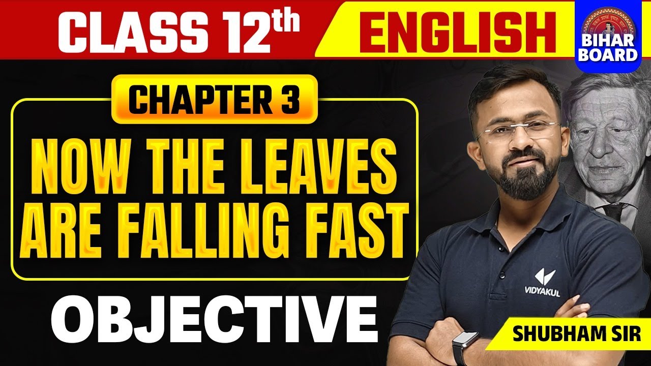 Now The Leaves Are Falling Fast Class 12 Objective | Chapter 3 English Class 12 Objective Question