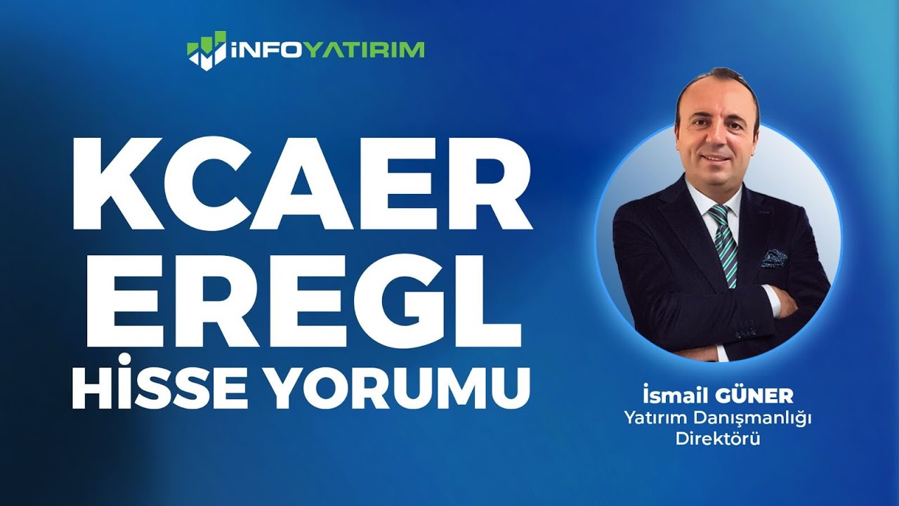 İsmail G&uuml;ner'den KCAER - EREGL Hisse Yorumu '9 Şubat 2026' | İnfo Yatırım