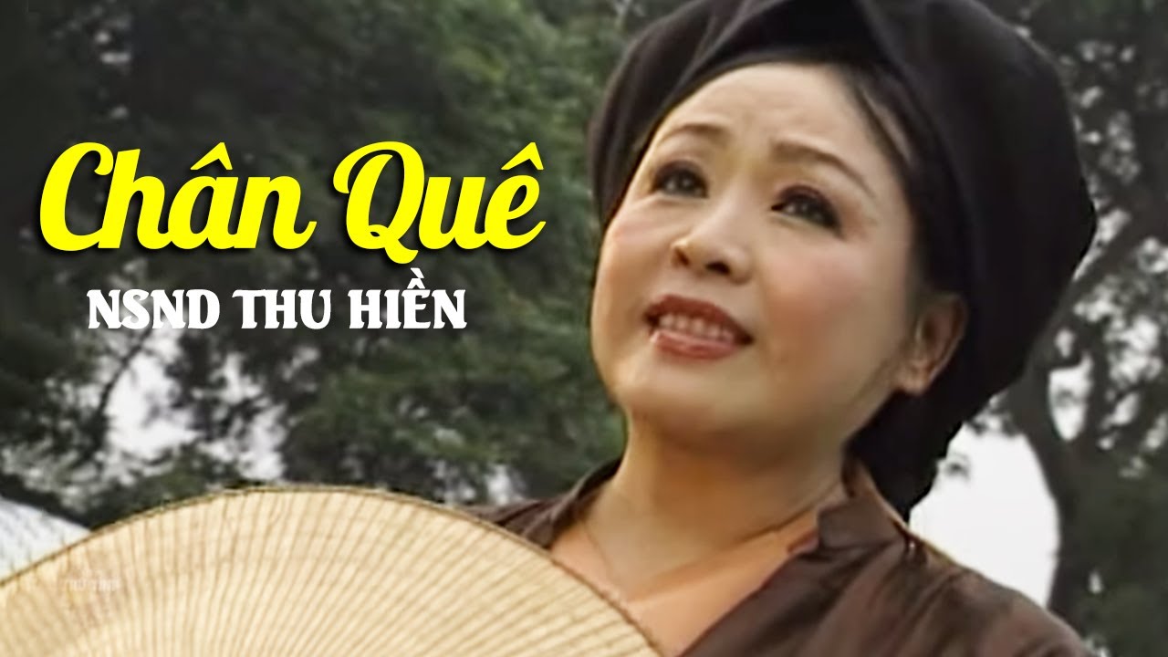 Ch&acirc;n Qu&ecirc; - NSND Thu Hiền | MV Nhạc Trữ T&igrave;nh Hay Nhất