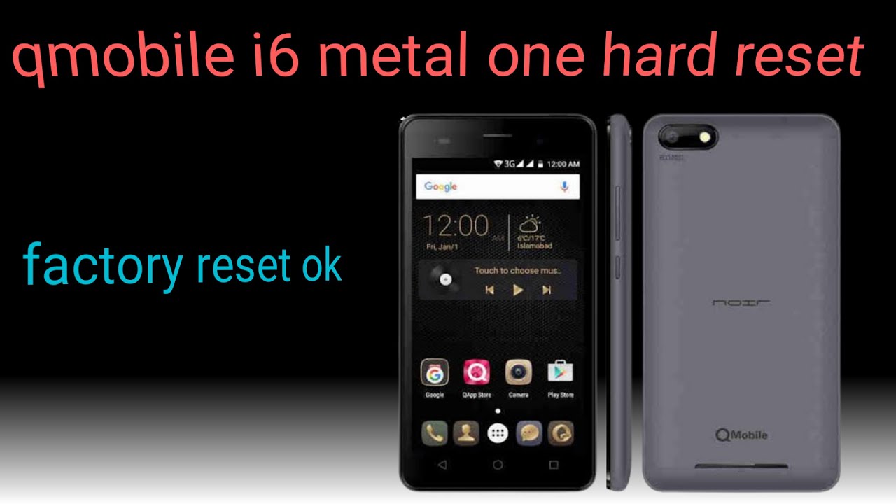 Q mobile I6 metal one hard reset