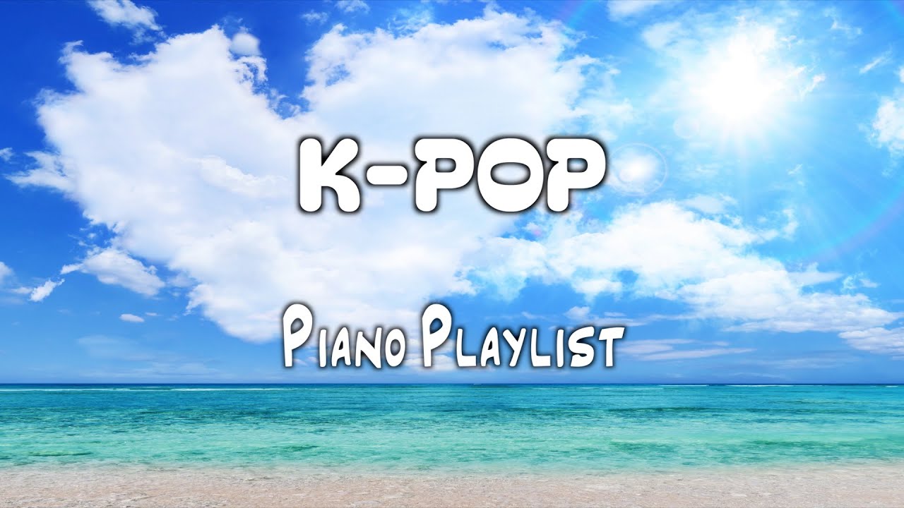 [ K-POP Piano Playlist ] 🎹 최신 K-POP 인기차트 피아노 연주 모음 (5 Hour) | 공부·수면·운동·카페·병원·매장 음악