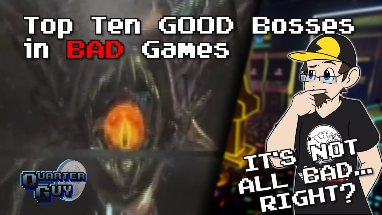 Top Ten GOOD Bosses in BAD Games