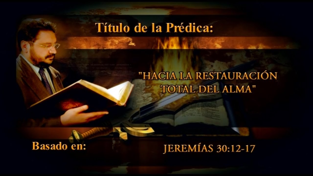 HACIA LA RESTAURACI&Oacute;N TOTAL DEL ALMA | #RicardoClaurePe&ntilde;aloza