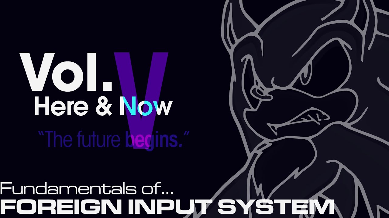 Foreign Input System for SONIC UNLEASHED | Vol. 5 - Here and Now
