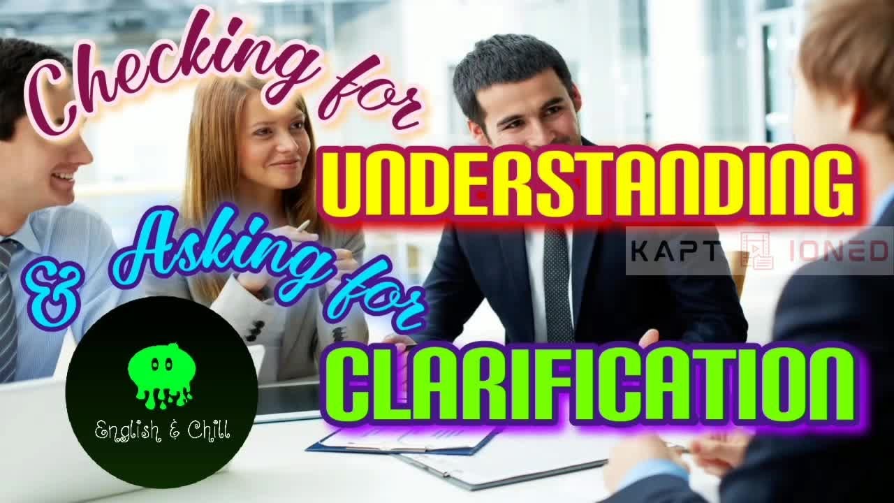 Speak Like a Native: Check for Understanding and Ask for Clarification
