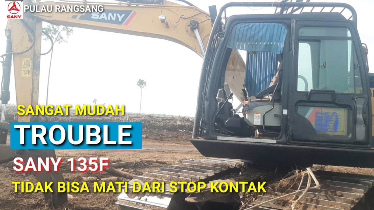 Trouble Sany sy 135f can't be turn off from the ignition ||Pulau rangsang