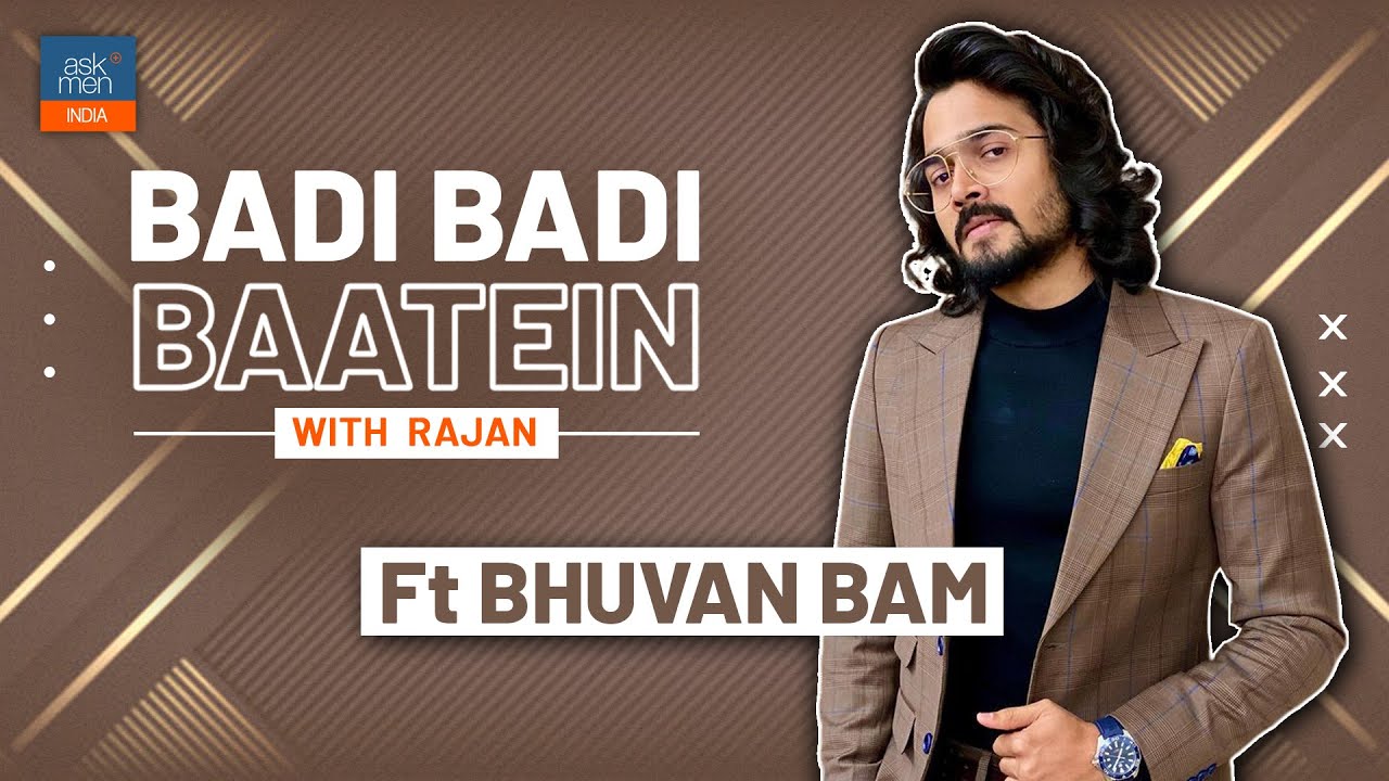 Badi Badi Baatein Ft. @BBKiVines AKA Bhuvan Bam x Rajan Tripathi | AskMen India