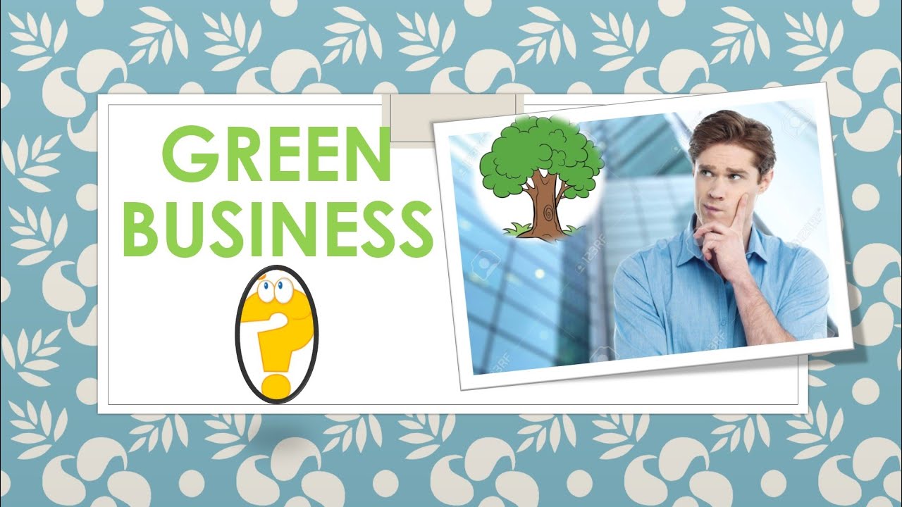 Green business | what is green business | Green businesses | Sustainable business