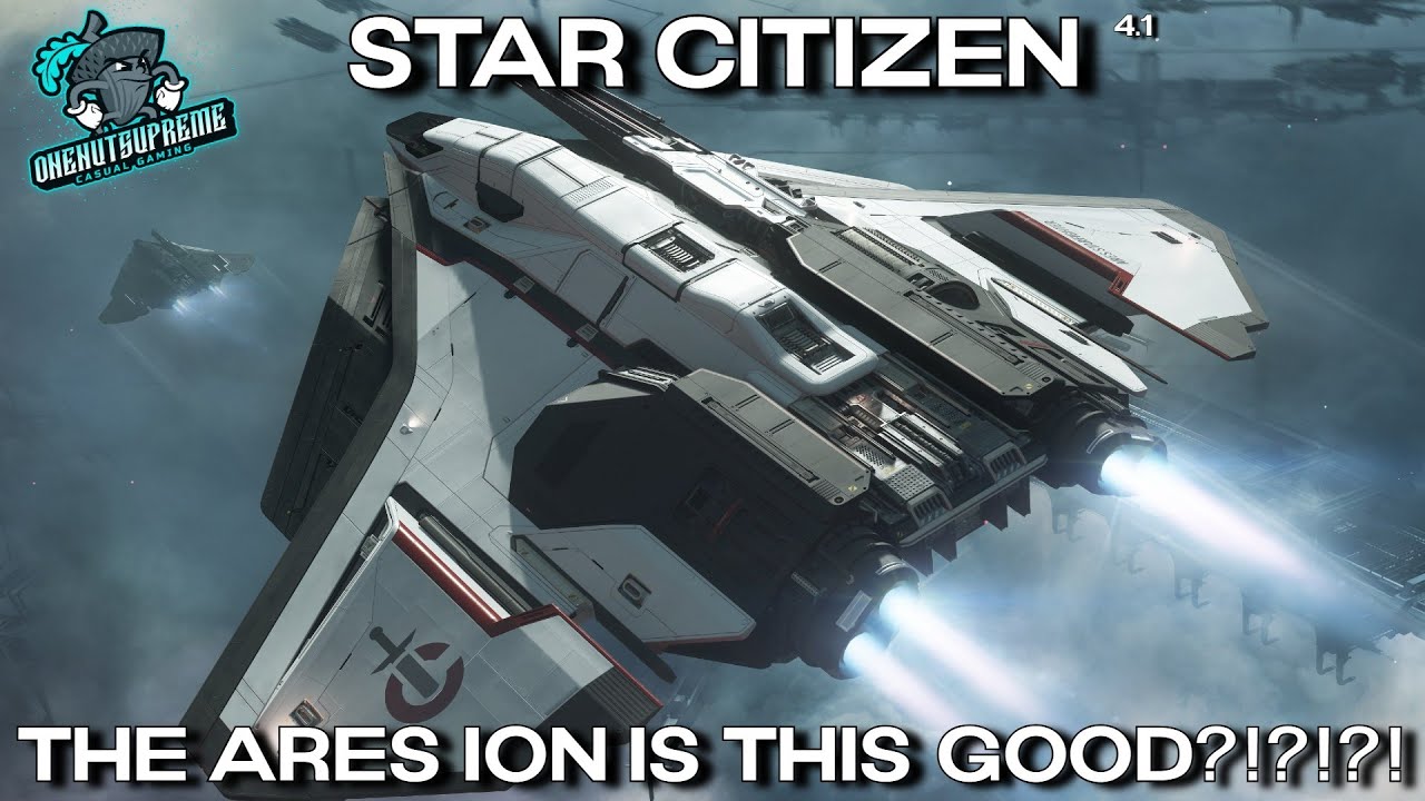 Star Citizen 4.1 - Ares Ion Это ХОРОШО?!?!?! 😲😲