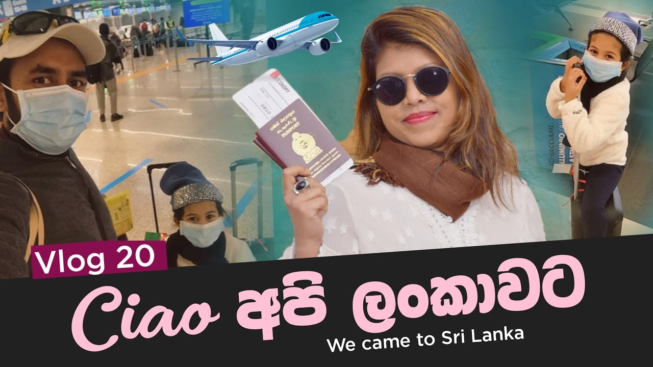 italy to sri lanka | රටවල් 3ක් හරහා ලංකාවට | Vlog 20 | Ciao api