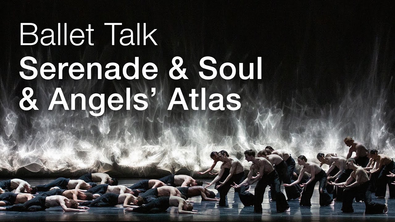 Ballet Talk: Serenade & Angels' Atlas with Soul | The National Ballet of Canada