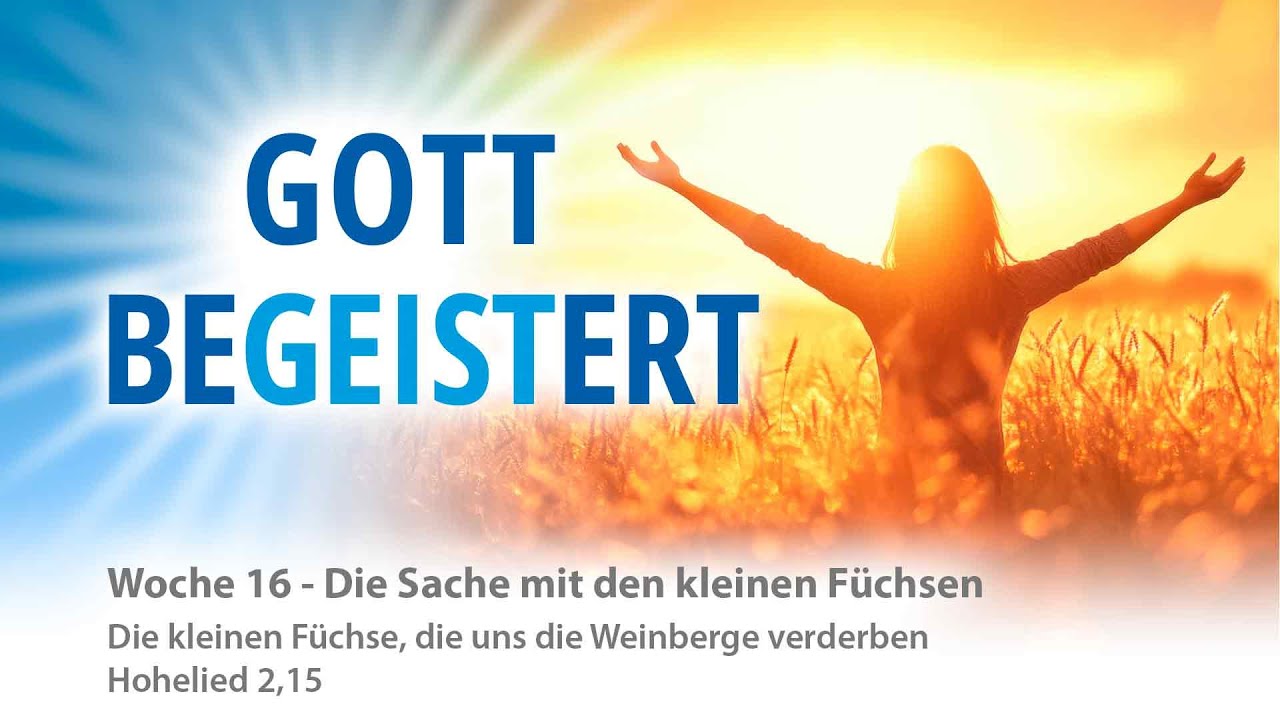 Woche 16 - Gott begeistert