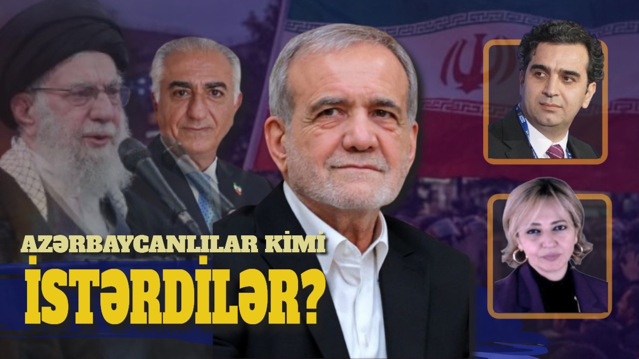 İran Azərbaycanlıları seçim qarşısında qalarlarsa, Pəhləvidənsə Pezeşkiana üstünlük verərlər | 2025