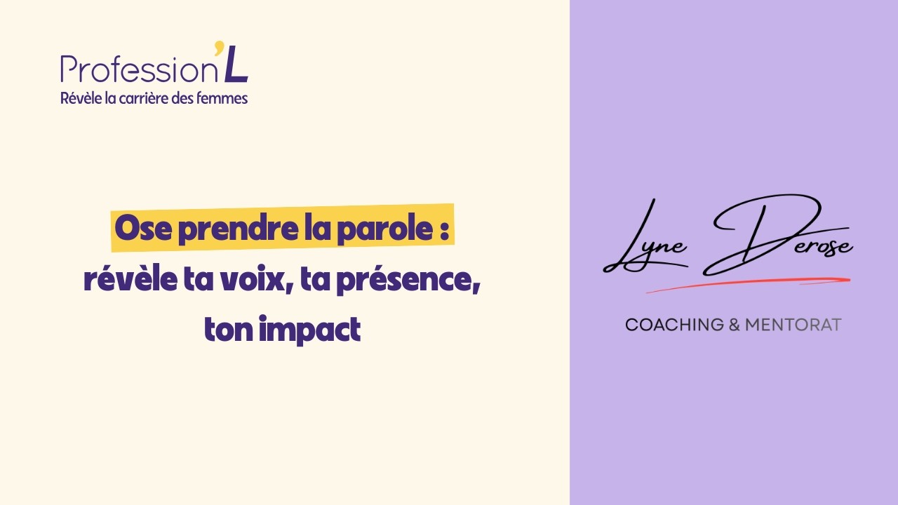 Ose prendre la parole : révèle ta voix, ta présence, ton impact