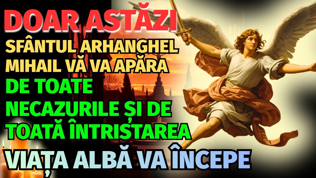 21 IANUARIE — SFÂNTUL ARHANGHEL MIHAIL VĂ VA ELIBERA DE TOATE SUFERINȚELE! VIAȚA ALBĂ VA ÎNCEPE!