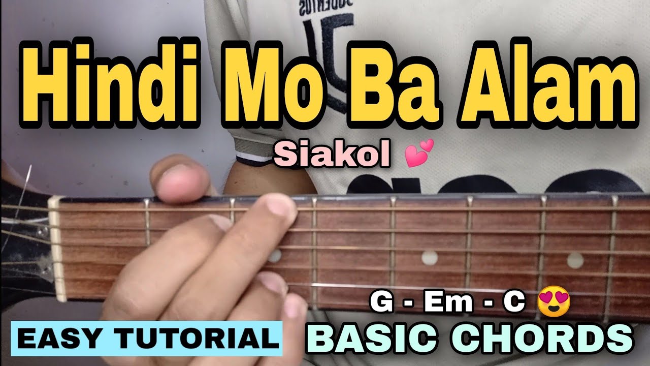 Hindi Mo Ba Alam - Siakol (EASY GUITAR TUTORIAL)