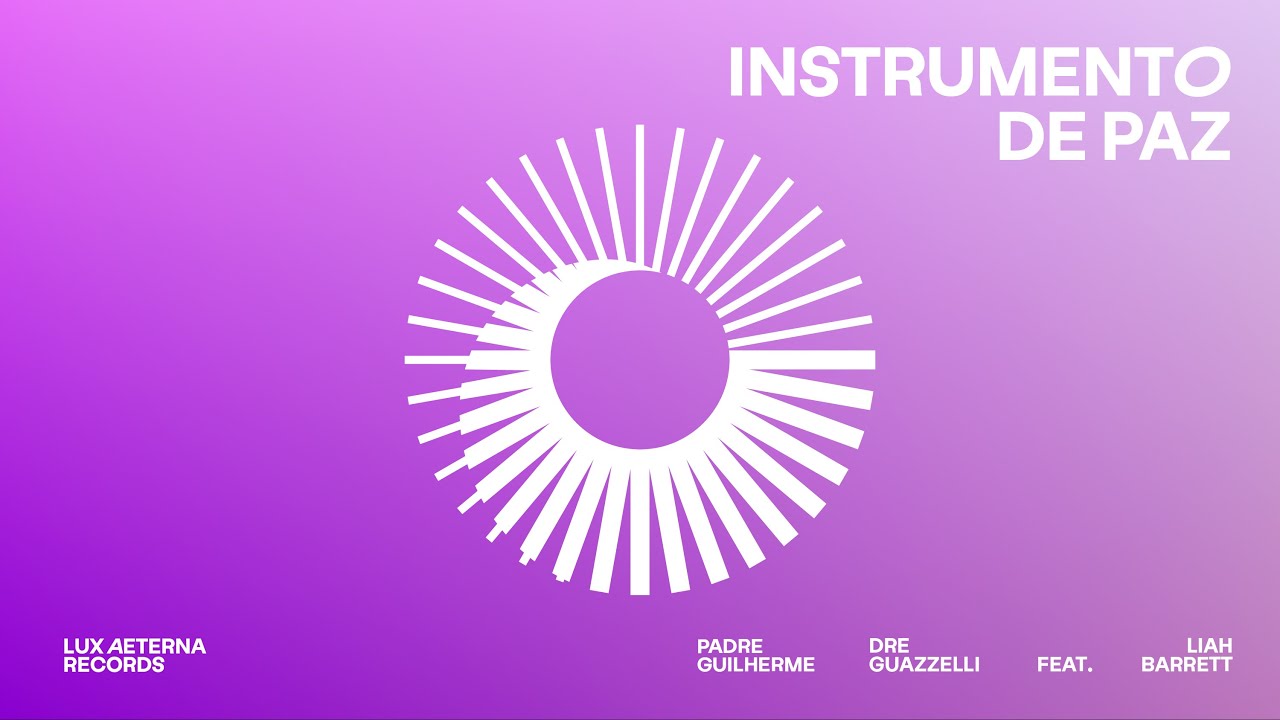 Padre Guilherme, Dre Guazzelli Feat. Liah Barrett - Instrumento de Paz