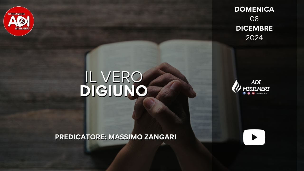 “Il vero digiuno” Culto Domenicale del 08/12/24 || ADI Misilmeri