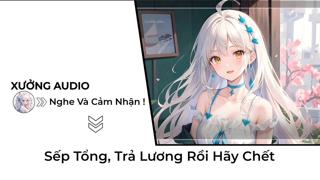 [TRUYỆN AUDIO] Sếp Tổng, Trả Lương Rồi Hãy Ch.ế t | Xưởng Audio