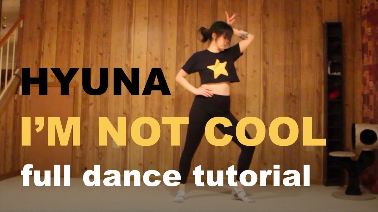 [Mirrored Full Tutorial] HyunA (현아) - 'I'm Not Cool' FULL dance tutorial [Explanation + Counts]