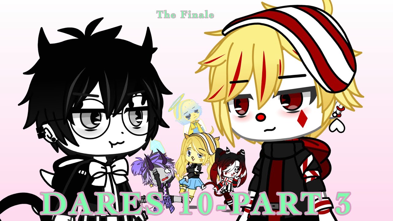 The Finale- Dares 10 Part 3