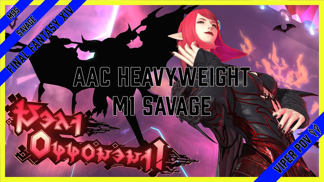 Final Fantasy XIV | AAC Heavyweight M1 Savage (M9S) [Vamp Fatale] [ Viper POV ] [M2]