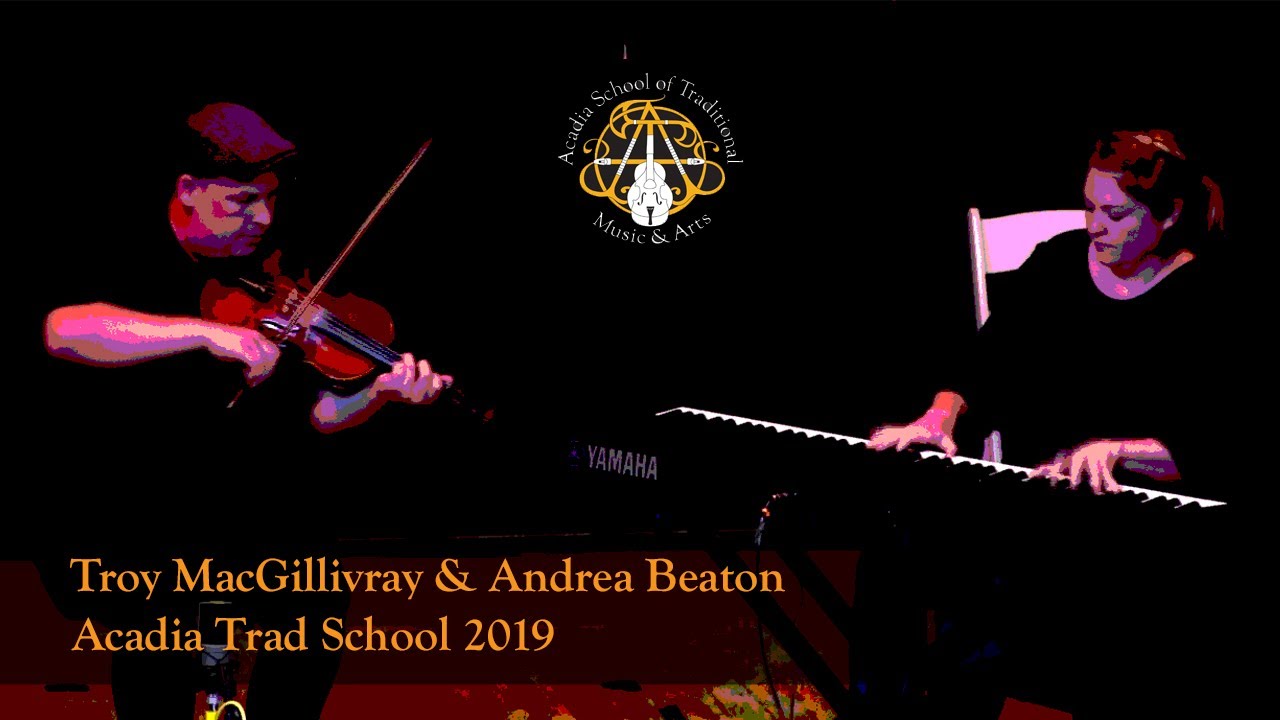 Troy MacGillivray & Andrea Beaton - Super Medley - Acadia Trad School 2019