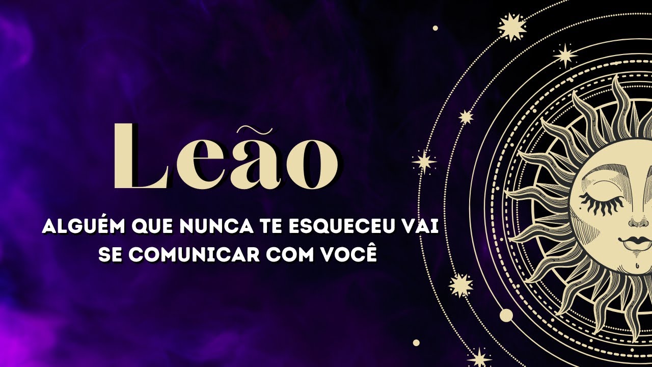 LEÃO🔮 VEM COMUNICAÇÃO DESSE AMOR QUE VOCÊ NUNCA CONSEGUIU ESQUECER (E NEM ELE (A) DE VOCÊ) 💘✨💌