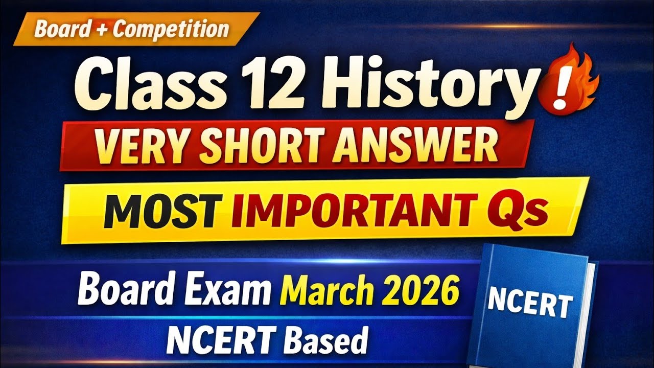 कक्षा 12 इतिहास Very Short Answer | NCERT History | 33 महत्वपूर्ण प्रश्न | बोर्ड परीक्षा मार्च 2026