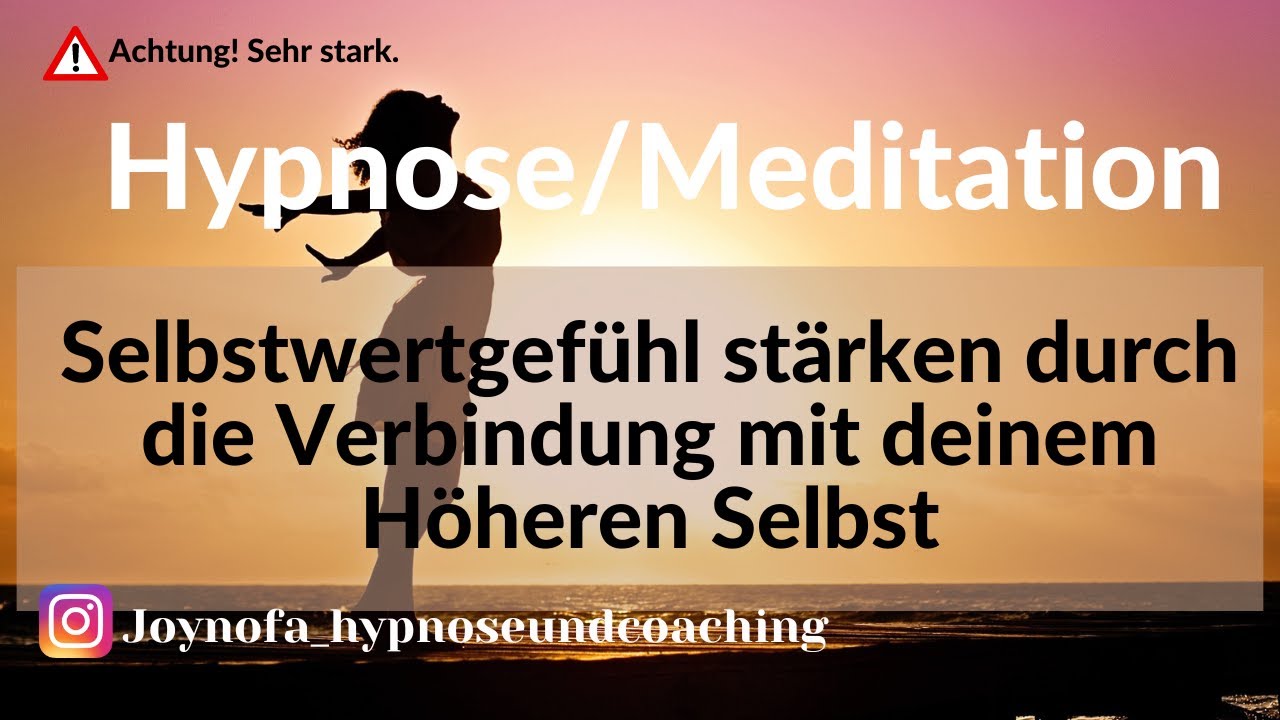 Selbstwertgef&uuml;hl st&auml;rken, H&ouml;heres Selbst - Hypnose/Meditation