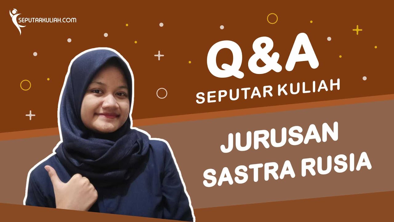 Q&A Seputar Kuliah Jurusan Sastra Rusia