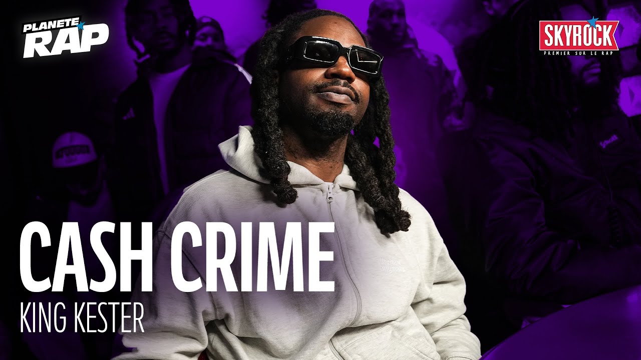 Cash Crime - King Kester #PlanèteRap