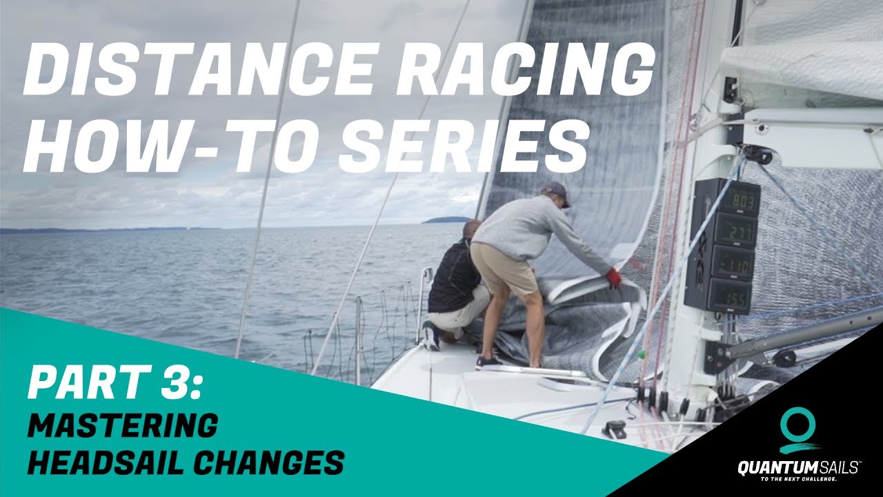 Quantum Distance Racing How-To Series: Part 3 - Mastering Headsail Changes