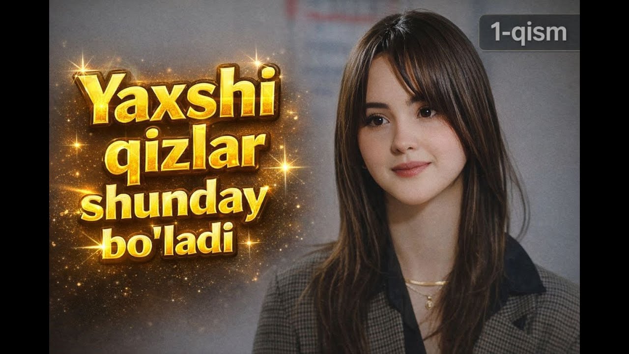 Yaxshi qizlar shunday bo'ladi  1-qism | Hayotiy hikoya | Hayot daftari