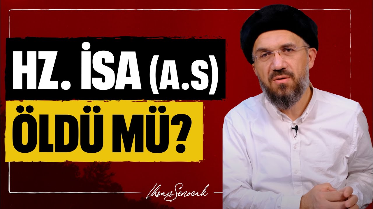 Hz. İsa (a.s) Öldü mü? l İhsan Şenocak